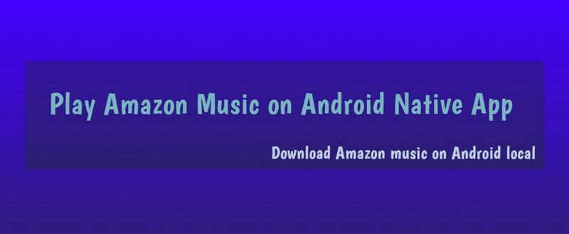 save amazon music on android local path forever