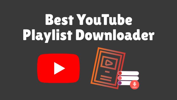 Best YouTube Playlist Downloader [Free, Online & Desktop]